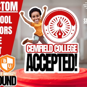 School Acceptance Cake Topper. Custom University College High School Face Logo Text Decor University Bound Student Acceptance Party or Gift