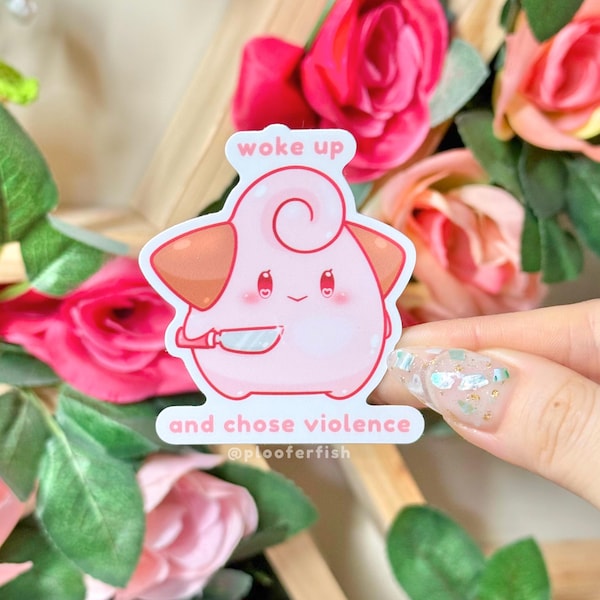 Cleffa Woke Up And Chose Violence | BUY 3 GET 1 FREE | Cute Matte Waterproof + Weatherproof Vinyl Laptop Decals