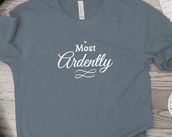 Most Ardently T Shirt, Pride and Prejudice