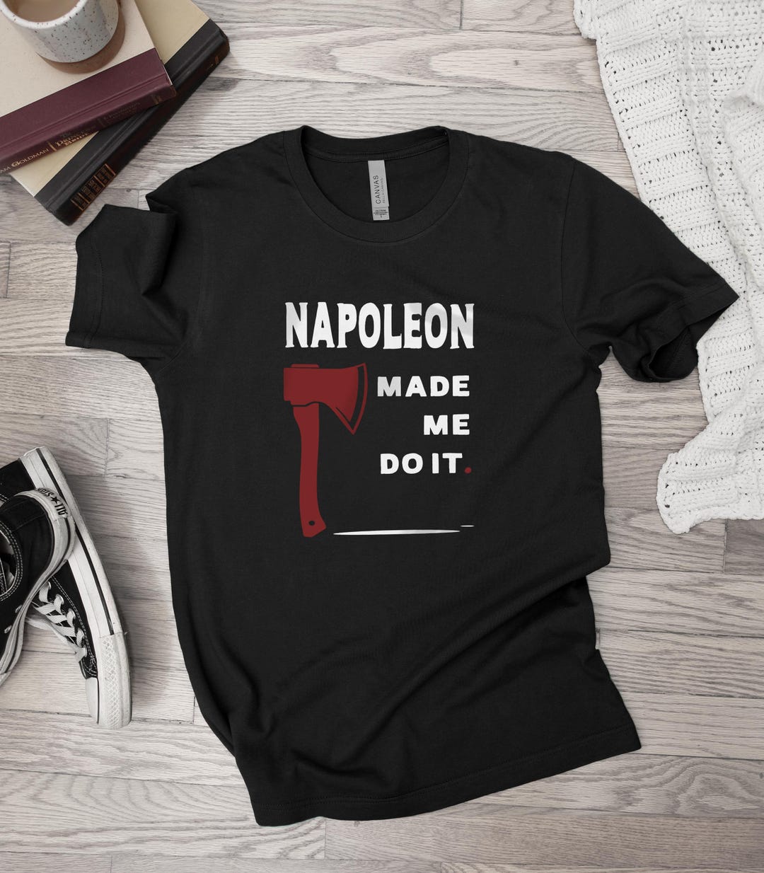 Napoleon Made Me Do It Tee Shirt, Raskolnikov - Crime and Punishment - Etsy