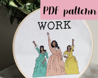 WORK! Hamilton cross stitch pattern | Schuyler Sisters cross stitch pattern | PDF pattern | Angelica, Eliza and Peggy