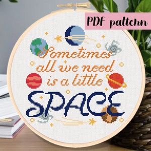 Sometimes all we need is a little SPACE | Cross stitch pattern | PDF instant download | Modern and inspirational | Planets Earth Stars Space