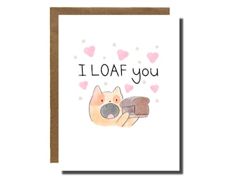 I Loaf You | bread carbs card, cat pun gift, baguette sourdough card, anniversary vday best friend gift, I love bread | YayParadeCo