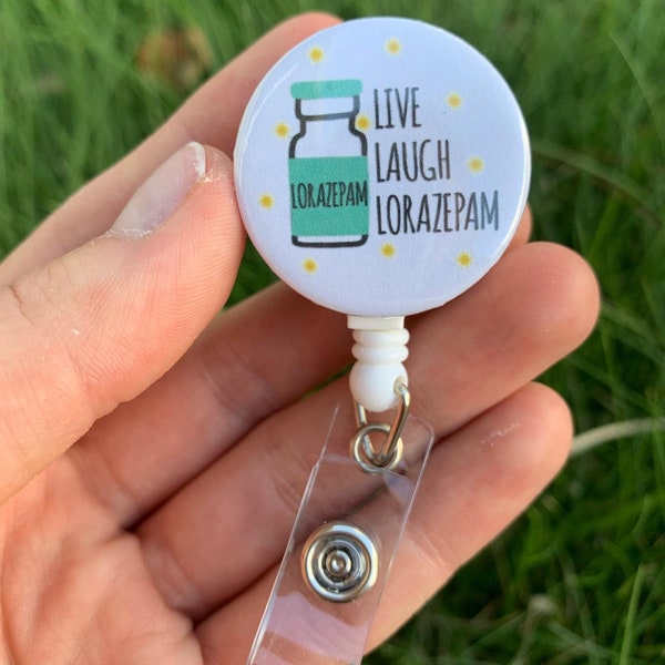 Live, Laugh, Lorazepam Funny Nursing/Healthcare Badge Reel