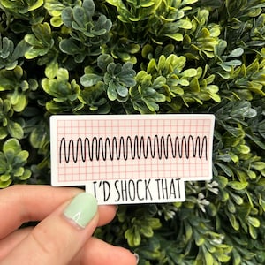 I&#39;d Shock That V-tach Nursing/Healthcare Sticker