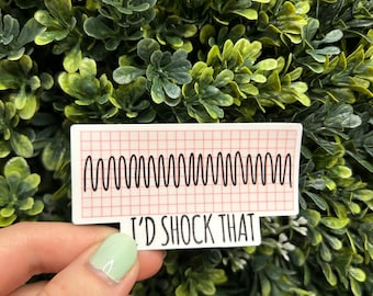 I'd Shock That V-tach Nursing/Healthcare Sticker