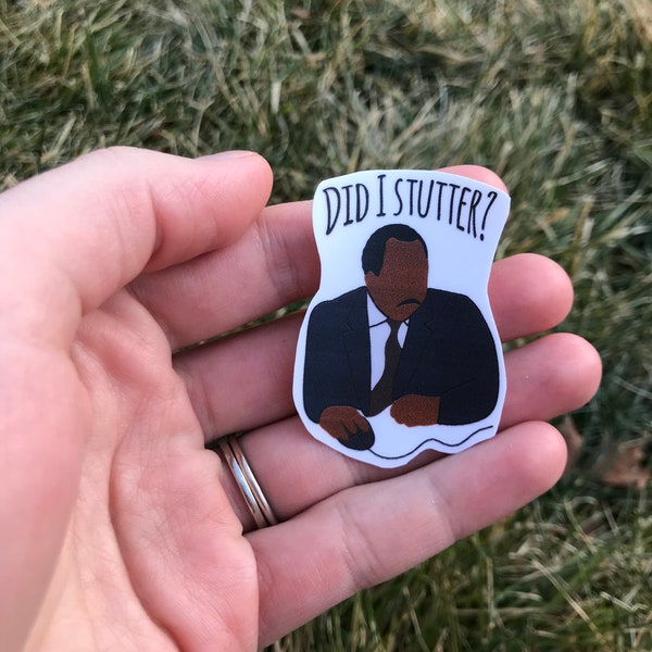 Did I Stutter? The Office Sticker