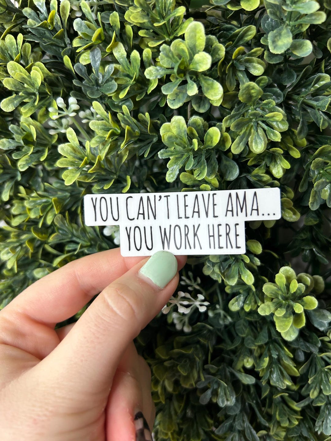 You Can’t Leave AMA, You Work Here Healthcare/nursing Sticker - Etsy