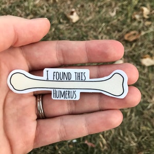 I Found This Humerus Sticker