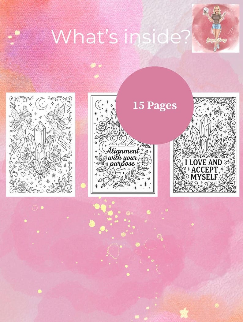 May include: A set of three coloring pages featuring crystals, fairies, and inspirational quotes. The quotes are "222 Alignment with your purpose" and "I love and accept myself".