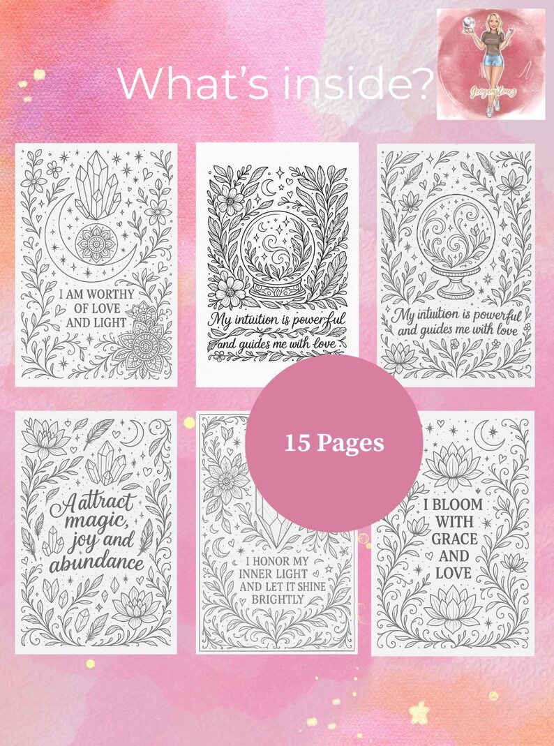 May include: A set of 15 printable coloring pages featuring black and white illustrations of crystals, flowers, and inspirational quotes. The quotes include "I am worthy of love and light", "My intuition is powerful and guides me with love", "Attract magic, joy and abundance", "I honor my inner light and let it shine brightly", and "I bloom with grace and love".