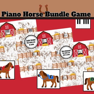 May include: A Piano Horse Bundle Game featuring a red barn, wooden fences, hay bales, and brown horses with colored saddles labeled C, F, and D. The game includes musical notes on fences and text circles stating Match the horse to the correct horseshoe, Easier Version The notes are in order, and More Advanced The notes are NOT in order.