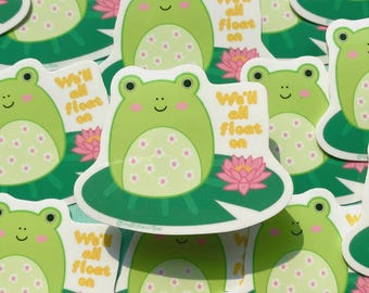 Froggy Sticker 'We'll all Float On"