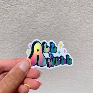 All is Well - Holographic Sticker - Trippy Sticker
