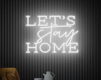Let's Stay Home Neon Sign, Home Wall Decor, Stay Home Led Light Sign, Bedroom Neon Sign Art, Living Room Kitchen Decor, Housewarming Gifts