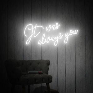 It Was Always You Neon Sign, Neon Wedding Sign, Engagement Decor, Wedding Backdrop, Custom Neon Sign, Handmade Gift, Wedding Party Decor