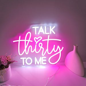 Talk Thirty To Me Neon Sign, 30th Birthday Gift, Custom Neon Sign, Quote Wall Art, Personalized Gifts, Thirty Birthday Gifts For Him /Her