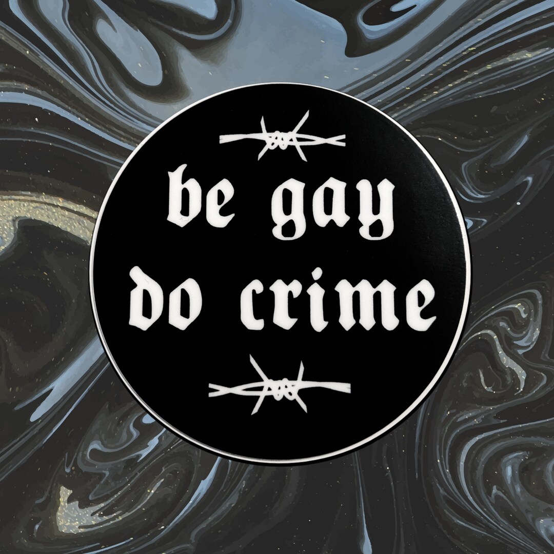 Be Gay Do Crime Sticker - Etsy