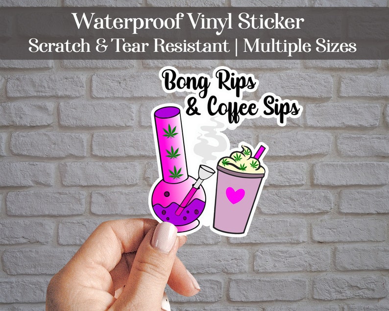 Marijuana Bong Rips & Coffee Sips Waterproof Vinyl Sticker- Weed, Cannabis, Decals for Laptop, Macbook, Car Bumper Sticker, Planner, Tumbler 