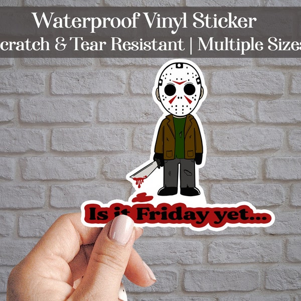 Is it Friday Yet Horror Waterproof Vinyl Sticker, Horror Movie Decals for Car, Laptop, Hockey Mask, Gifts for Scary Movie Fans