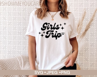 Girls Trip 2022 svg, Bachelorette svg, Vacation SVG for Cricut, girls trip gifts, funny gifts, best friend vacation shirts