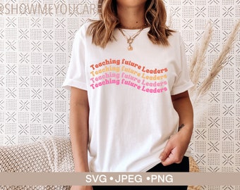 Teacher svg,Teaching Future Leaders Shirt, Teacher Gift, Teacher Shirt, Elementary School Teacher, High School Teacher,