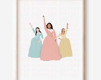 Hamilton Musical 2021 Version Schuyler Sisters Broadway Wall Art Print Gift For Her | DIGITAL DOWNLOAD