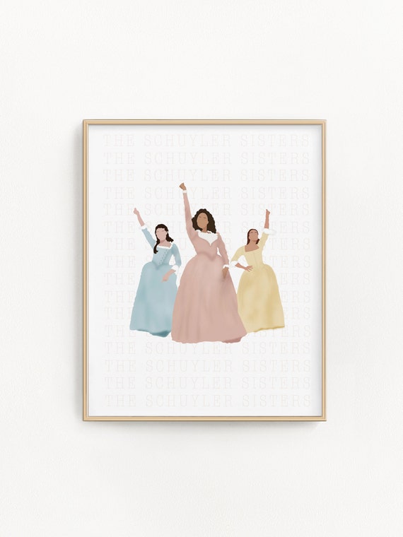 Hamilton Musical Schuyler Sisters Broadway Wall Art Print Gift For Her DIGITAL DOWNLOAD