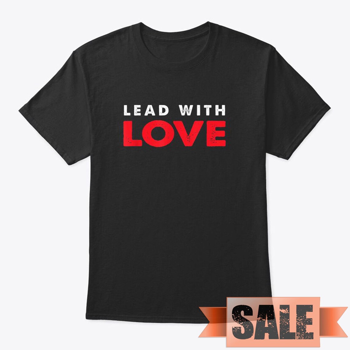 Lead With Love TShirt Etsy