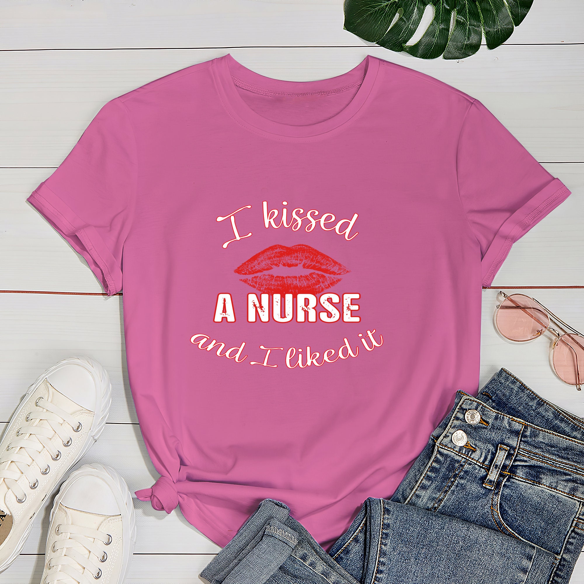 I Kissed A Nurse And I Liked It | Etsy