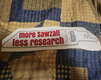 More Sawzall Less Research Sticker