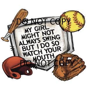 Minha garota pode nem sempre balançar, mas eu faço isso, cuidado com sua boca PNG, Design engraçado para impressão de beisebol, Design de sublimação, Design PNG para impressão