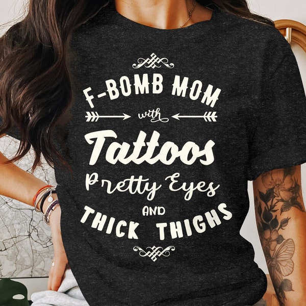 F-Bomb Mamá Tatuajes Bonitos Ojos y Muslos Gruesos Camiseta