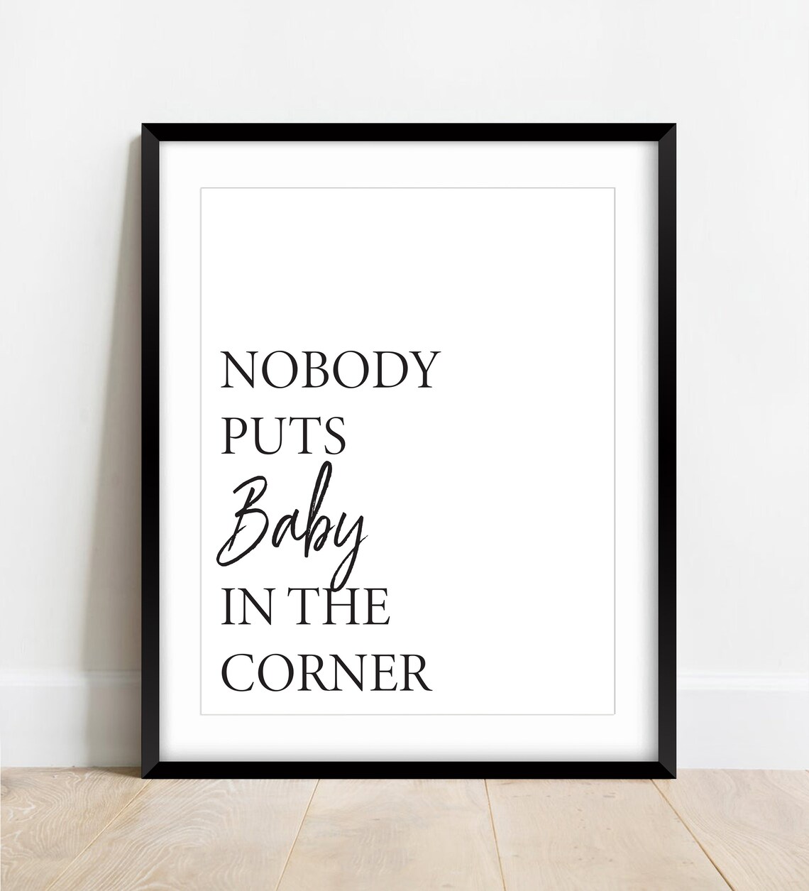 NoBody Puts Baby In The Corner Home Decor Wall Art Wall Etsy