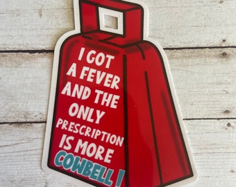 A Prescription For More Cowbell-Inspired/Waterproof/Die-Cut Sticker