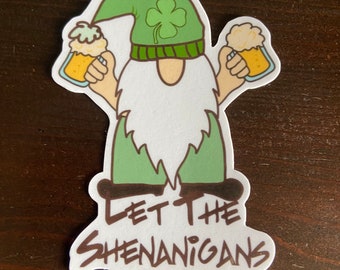 Let The Shenanigans Begin Water-Resistant Die-Cut Sticker