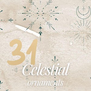 Peut inclure: Fond beige avec des ornements célestes vert foncé et le chiffre "31" en or. Les mots "Celestial ornaments" sont en écriture blanche. L'image a une esthétique vintage et dessinée à la main.