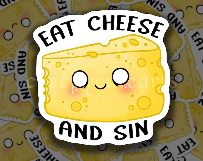 Eat Cheese And Sin | Vinyl Sticker | Food Humor | Lactose Intolerant