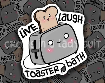 Live Laugh Toaster Bath | Waterproof Sticker | Metallic