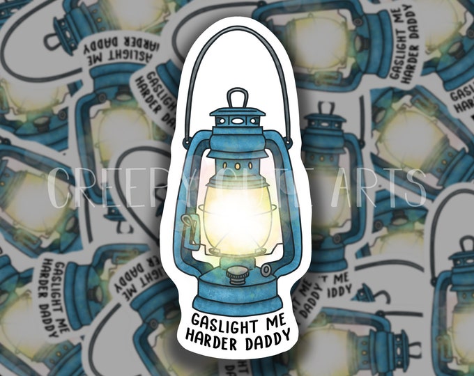 Gaslight Me Harder Daddy | Vinyl Sticker