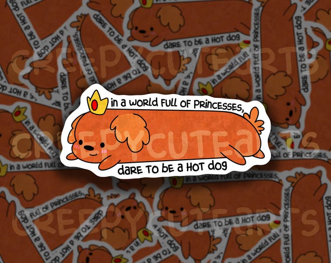 Hotdog Princess Motivational | Vinyl Sticker | Fan Art | Adventure | Cartoon