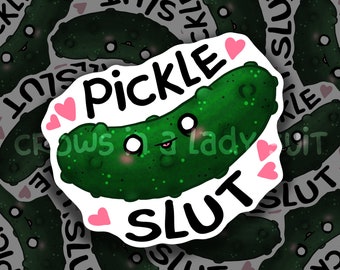 Pickle Sl*t | Vinyl Sticker | Food Humor