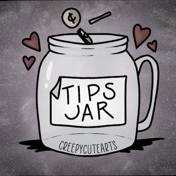 Tip Jar - DONATION ONLY <3