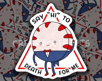 Say Hello To Death | Peppermint | Vinyl Sticker | Adventure Fan Art