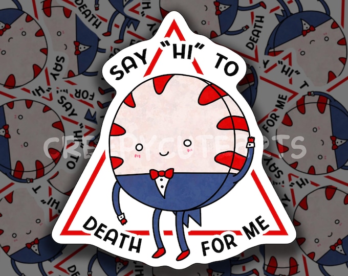 Say Hello To Death | Peppermint | Vinyl Sticker | Adventure Fan Art