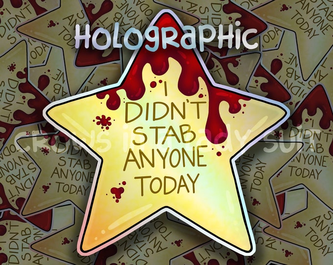 Gold Star | Holographic Vinyl Sticker | I Didn't Stab Anyone Today | Achievement