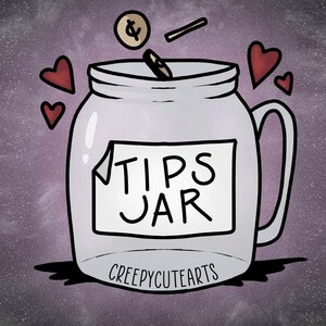 May include: A white ceramic jar with a handle, labeled "TIPS JAR" and a dollar coin falling into it. The jar is surrounded by red hearts against a purple starry background.