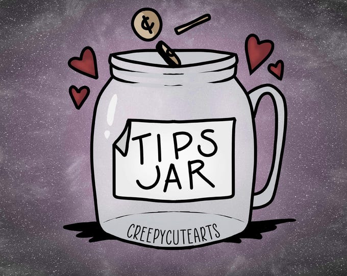 Tip Jar - DONATION ONLY <3