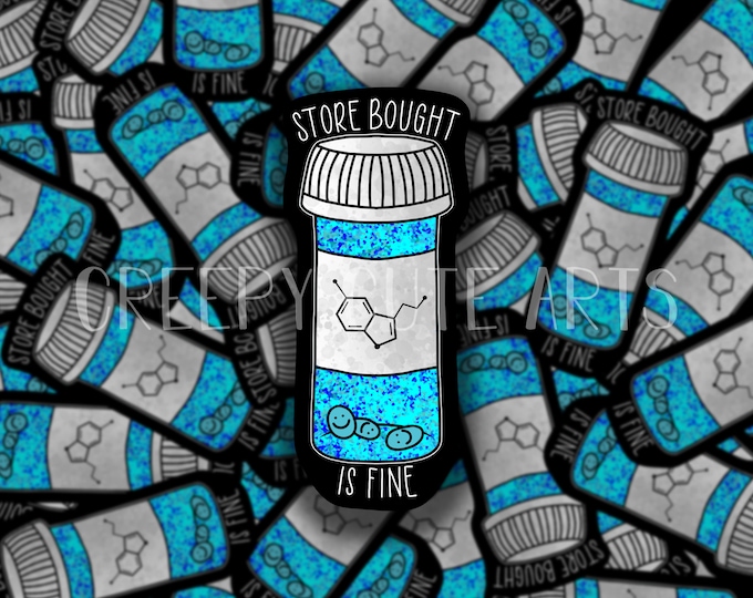 Store Bought Is Fine | Glitter Version | Vinyl Sticker | Mental Health Awareness