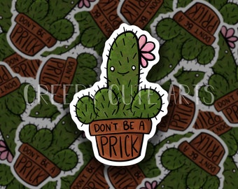 Don't Be A Prick | Vinyl Sticker | Cute Cactus
